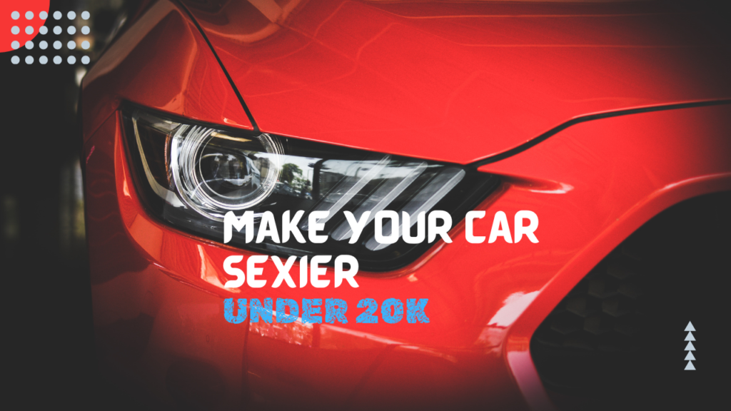 How to Make Your Car Look Sexier Under 5k in Bangladesh